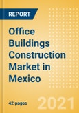 Office Buildings Construction Market in Mexico - Market Size and Forecasts to 2025 (including New Construction, Repair and Maintenance, Refurbishment and Demolition and Materials, Equipment and Services costs)- Product Image