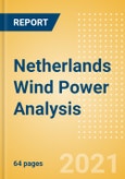 Netherlands Wind Power Analysis - Market Outlook to 2030, Update 2021- Product Image