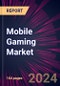 Mobile Gaming Market 2024-2028 - Product Image