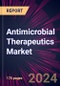 Antimicrobial Therapeutics Market 2024-2028 - Product Image