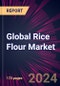 Global Rice Flour Market 2024-2028 - Product Thumbnail Image