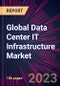 Global Data Center IT Infrastructure Market 2023-2027 - Product Thumbnail Image