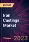 Iron Castings Market 2024-2028 - Product Image