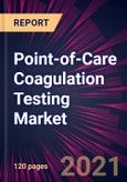 Point-of-Care Coagulation Testing Market 2021-2025- Product Image