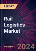 Rail Logistics Market 2024-2028- Product Image