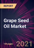 Grape Seed Oil Market 2021-2025- Product Image