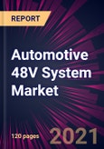 Automotive 48V System Market 2021-2025- Product Image