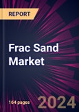 Frac Sand Market 2024-2028- Product Image