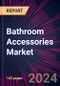 Bathroom Accessories Market 2024-2028 - Product Image