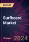 Surfboard Market 2025-2029 - Product Thumbnail Image