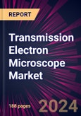 Transmission Electron Microscope Market 2024-2028- Product Image