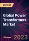 Global Power Transformers Market 2023-2027 - Product Thumbnail Image