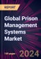 Global Prison Management Systems Market 2020-2024 - Product Thumbnail Image