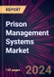 Prison Management Systems Market 2025-2029 - Product Thumbnail Image