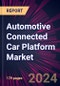 Automotive Connected Car Platform Market 2024-2028 - Product Image