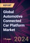 Global Automotive Connected Car Platform Market 2024-2028 - Product Thumbnail Image
