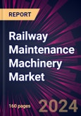 Railway Maintenance Machinery Market 2024-2028- Product Image