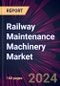 Railway Maintenance Machinery Market 2024-2028 - Product Thumbnail Image