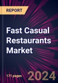 Fast Casual Restaurants Market 2024-2028- Product Image