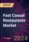 Fast Casual Restaurants Market 2024-2028 - Product Image