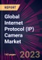 Global Internet Protocol (IP) Camera Market 2023-2027 - Product Thumbnail Image