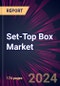 Set-Top Box Market 2024-2028 - Product Image