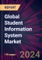 Global Student Information System Market 2024-2028 - Product Image