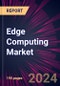 Edge Computing Market 2024-2028 - Product Image