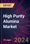 High Purity Alumina Market 2024-2028 - Product Thumbnail Image