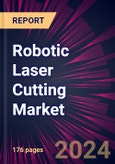 Robotic Laser Cutting Market 2024-2028- Product Image