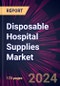 Disposable Hospital Supplies Market 2024-2028 - Product Thumbnail Image