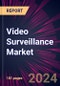 Video Surveillance Market 2025-2029 - Product Thumbnail Image