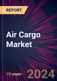 Air Cargo Market 2024-2028- Product Image