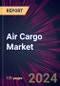 Air Cargo Market 2025-2029 - Product Thumbnail Image