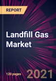 Landfill Gas Market 2021-2025- Product Image