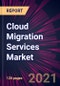 Cloud Migration Services Market 2021-2025 - Product Thumbnail Image