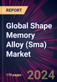 Global Shape Memory Alloy (Sma) Market 2024-2028- Product Image