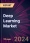 Deep Learning Market 2024-2028 - Product Image