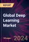 Global Deep Learning Market 2024-2028 - Product Thumbnail Image