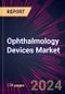 Ophthalmology Devices Market 2024-2028 - Product Image