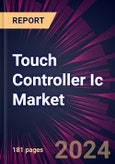 Touch Controller Ic Market 2024-2028- Product Image