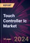 Touch Controller Ic Market 2024-2028 - Product Image