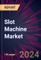 Slot Machine Market 2025-2029 - Product Image