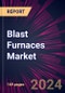 Blast Furnaces Market 2024-2028 - Product Thumbnail Image