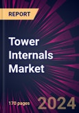 Tower Internals Market 2024-2028- Product Image