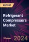 Refrigerant Compressors Market 2024-2028 - Product Image