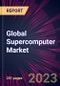 Global Supercomputer Market 2023-2027 - Product Thumbnail Image