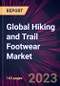 Global Hiking and Trail Footwear Market 2024-2028 - Product Thumbnail Image