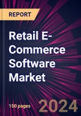 Retail E-Commerce Software Market Market 2024-2028- Product Image