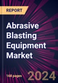 Abrasive Blasting Equipment Market 2024-2028- Product Image